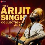 The Arijit Singh Collection Vol.2 - Arjuna Harjai Song Download